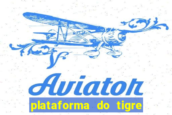 plataforma do tigre que paga no cadastro